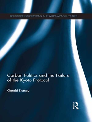cover image of Carbon Politics and the Failure of the Kyoto Protocol